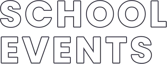 SCHOOL EVENTS